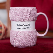 Load image into Gallery viewer, Knitting Mug, Knitting Keeps Me From Unravelling