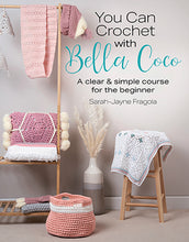 Load image into Gallery viewer, You Can Crochet with Bella Coco