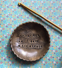 Load image into Gallery viewer, I Crochet So I Don't Kill Notions Dish
