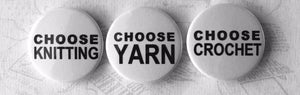 Choose Knitting, Yarn, Crochet Pinback Button Badge, 25mm