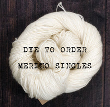 Load image into Gallery viewer, Dye to order - Merino Singles