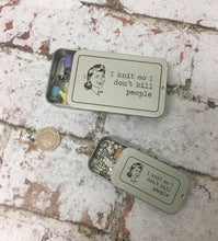 Load image into Gallery viewer, Notions Tin, I Knit So I Don't Kill People