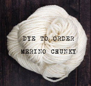 Dye to order - Merino Chunky