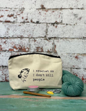 Load image into Gallery viewer, I Crochet So I Don’t Kill People Cotton Canvas Notions Pouch
