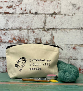 I Crochet So I Don’t Kill People Cotton Canvas Notions Pouch
