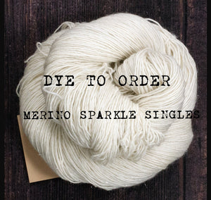 Dye to order - Merino Sparkle Singles