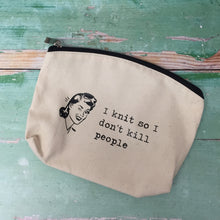 Load image into Gallery viewer, I Knit So I Don’t Kill People Cotton Canvas Notions Pouch