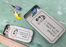 Load image into Gallery viewer, Notions Tin, I Crochet So I Don't Kill People