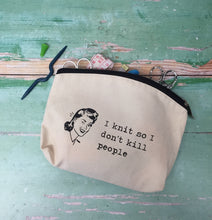 Load image into Gallery viewer, I Knit So I Don’t Kill People Cotton Canvas Notions Pouch