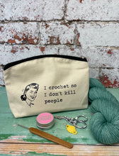 Load image into Gallery viewer, I Crochet So I Don’t Kill People Cotton Canvas Notions Pouch