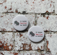 Load image into Gallery viewer, It Takes Balls to Knit/Crochet Pocket Mirror, Pinback Badge, Fridge Magnet, 58mm