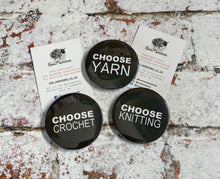 Load image into Gallery viewer, Choose Knitting, Yarn, Crochet Pocket Mirror, Pinback Badge, Fridge Magnet, 58mm