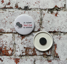 Load image into Gallery viewer, It Takes Balls to Knit/Crochet Pocket Mirror, Pinback Badge, Fridge Magnet, 58mm