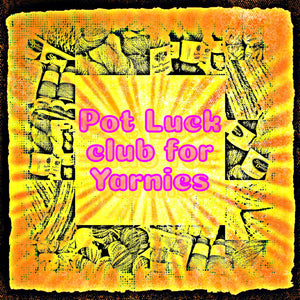 Pot Luck Club for Yarnies!