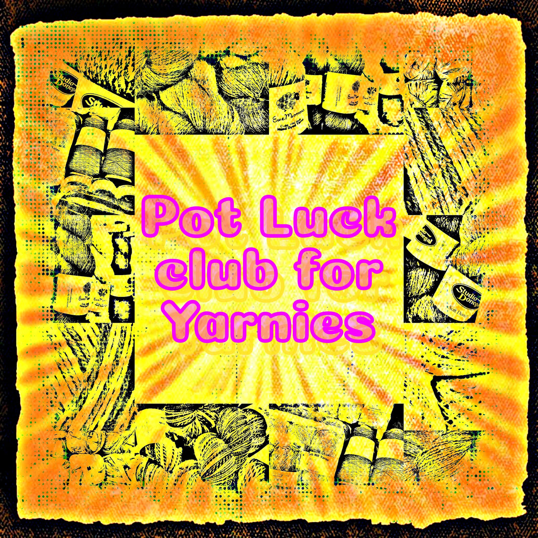Pot Luck Club for Yarnies!