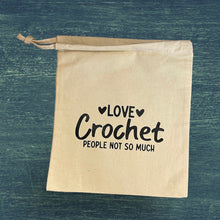 Load image into Gallery viewer, Love Crochet People Not So Much, Cotton Drawstring Project Tote Bag
