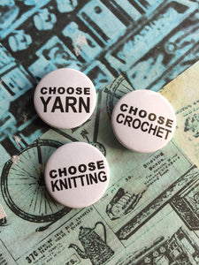 Choose Knitting, Yarn, Crochet Pinback Button Badge, 25mm