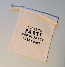 Load image into Gallery viewer, I Love to Party and by Party I Mean Knit Cotton Drawstring Tote Bag

