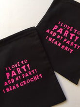 Load image into Gallery viewer, I Love to Party and by Party I Mean Crochet Cotton Drawstring Tote Bag
