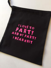 Load image into Gallery viewer, I Love to Party and by Party I Mean Knit Cotton Drawstring Tote Bag
