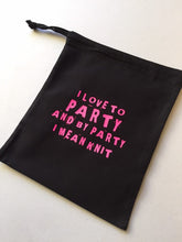 Load image into Gallery viewer, I Love to Party and by Party I Mean Knit Cotton Drawstring Tote Bag

