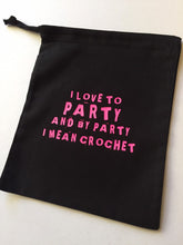 Load image into Gallery viewer, I Love to Party and by Party I Mean Crochet Cotton Drawstring Tote Bag
