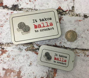 Notions Tin, It Takes Balls To Crochet