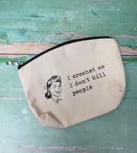 Load image into Gallery viewer, I Crochet So I Don’t Kill People Cotton Canvas Notions Pouch
