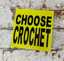 Load image into Gallery viewer, Choose Crochet, Greetings Card
