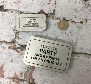 Notions Tin, I Like to Party and by Party I Mean Crochet
