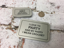 Load image into Gallery viewer, Notions Tin, I Like to Party and by Party I Mean Crochet
