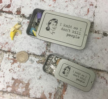 Load image into Gallery viewer, Notions Tin, I Knit So I Don&#39;t Kill People
