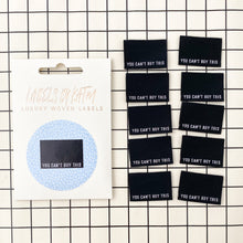 Load image into Gallery viewer, Kylie and the Machine Woven Labels - You Can&#39;t Buy This
