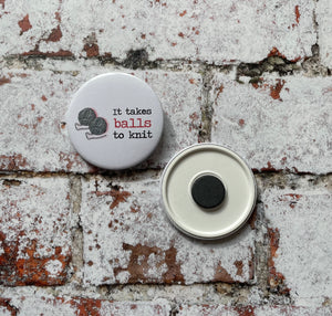 It Takes Balls to Knit/Crochet Pocket Mirror, Pinback Badge, Fridge Magnet, 58mm