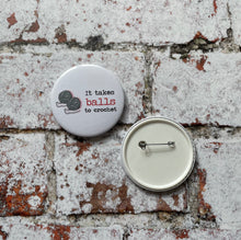 Load image into Gallery viewer, It Takes Balls to Knit/Crochet Pocket Mirror, Pinback Badge, Fridge Magnet, 58mm
