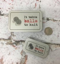 Load image into Gallery viewer, Notions Tin, It Takes Balls To Knit
