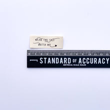 Load image into Gallery viewer, Kylie and the Machine Cotton Labels - Wear The Shit Outta Me

