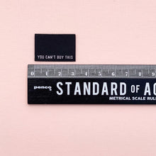 Load image into Gallery viewer, Kylie and the Machine Woven Labels - You Can&#39;t Buy This
