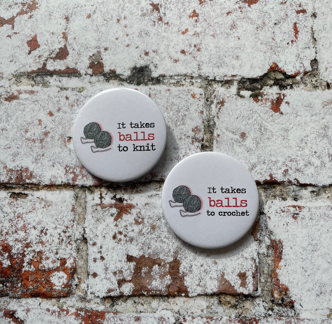 It Takes Balls to Knit/Crochet Pocket Mirror, Pinback Badge, Fridge Magnet, 58mm