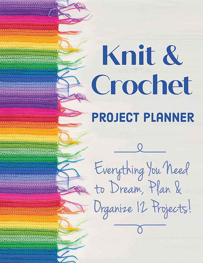 Knit and Crochet Project Planner by Sophie Scardaci