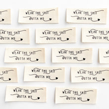 Load image into Gallery viewer, Kylie and the Machine Cotton Labels - Wear The Shit Outta Me
