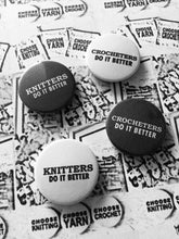 Load image into Gallery viewer, Crocheters Do It Better Pinback Button Badge, 25mm
