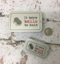 Load image into Gallery viewer, Notions Tin, It Takes Balls To Knit
